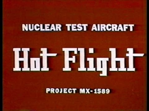 "Hot Flight" The quest for nuclear-powered flight.
