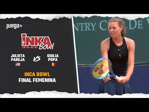 JULIETA PAREJA (USA) 🇺🇸 VS GIULIA POPA (ROU) 🇷🇴 | INKA BOWL | FINAL FEMENINO