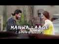 Manwa Laage Happy New Year Arijit Singh Shreya Ghoshal Slowed Reverb RAHAT RC CTG
