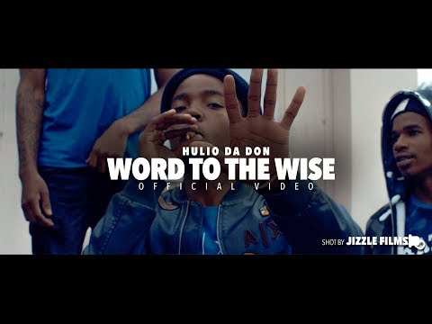 Hulio Da Don - Word to The Wise (Official Music Video) [Shot By Jizzle Films] #DaLastDon