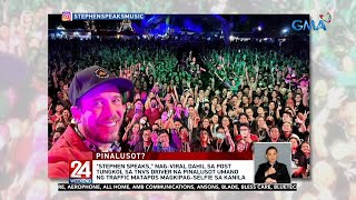 &quot;Stephen Speaks,&quot; nag-viral dahil sa post tungkol sa TNVS driver na pinalusot... | 24 Oras Weekend