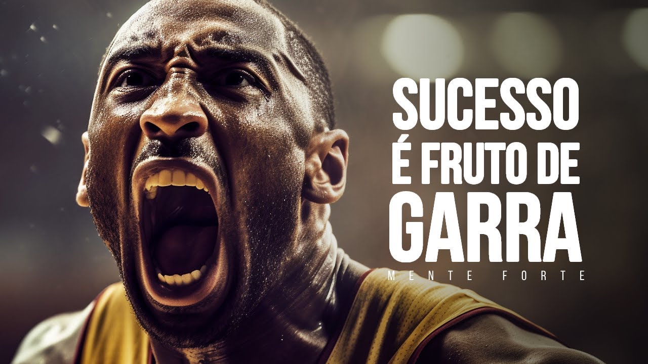 SUCESSO É FRUTO DE GARRA | Paixão e perseverança em tudo o que você faz | Mente Forte