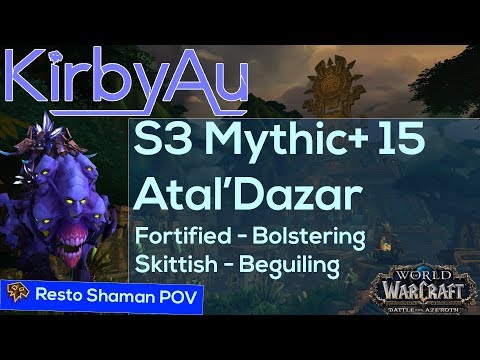 S3 Mythic+ 15 Atal'Dazar (1 Chest) // Resto Shaman POV // Fortified Bolstering Skittish