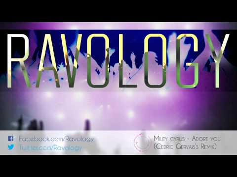 Miley Cyrus - Adore you Cedric Gervais's Remix On Ravology HQ Mp3 Download