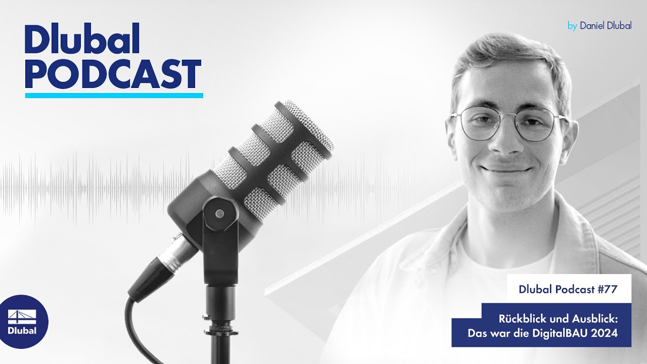 Dlubal Podcast | #077 Rückblick und Ausblick: Das war die DigitalBAU 2024