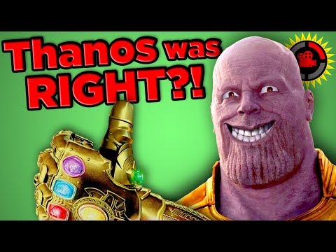 Film Theory: Thanos Was RIGHT!! (Avengers Infinity War)