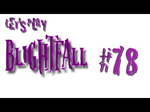 Let's Play Blightfall #78 (Live)
