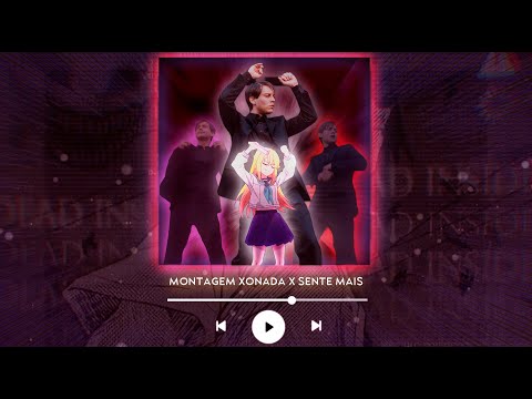 MONTAGEM XONADA x SENTE MAIS || [BRAZILIAN FUNK MASHUP]