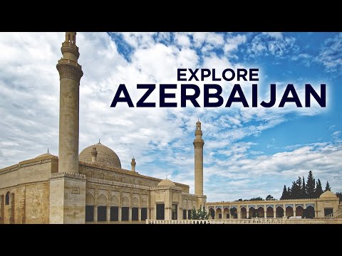 Explore Azerbaijan -  The Land of Fire
