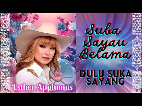 Suba Sayau Belama (Lirik Video) - Esther Applunius