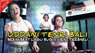 Download lagu DJ UDDANI TENRI BALI MIXTAPE TERBARU | DJ AYUDIA PUTRI | DISC JOCKEY BREAKBEAT BUGIS VIRAL  2023 mp3