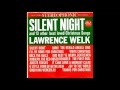 Lawrence Welk -  Silent Night