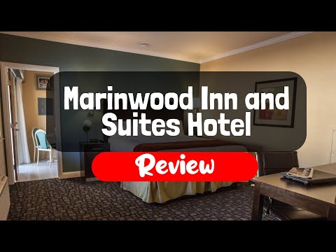 Marinwood Inn and Suites Hotel Review - Is It Worth The Price?