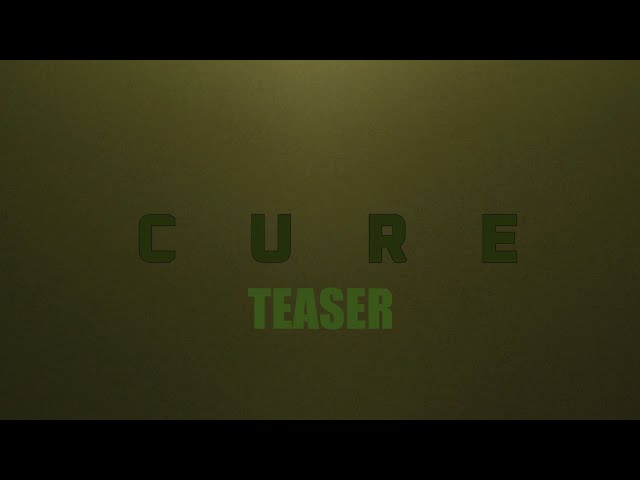 CURE | Teaser
