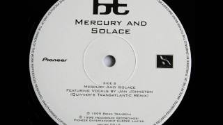 BT - Mercury And Solace (Quivver&#39;s Transatlantic Remix) 1999