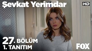 Şevkat Yerimdar 27 Bölüm 1 Tanıtımı