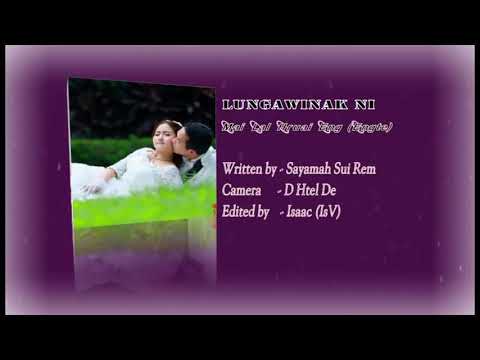 LUNGAWI NAK NI ¶¶ Mai Lal Hruai Eng ¶¶ Falam Mopuai Hla