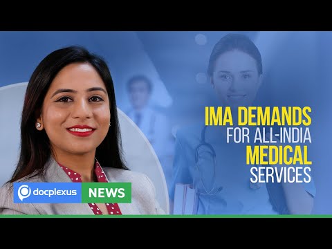 IMA Demands Setting Up Of All-India Medical Services, And Many More