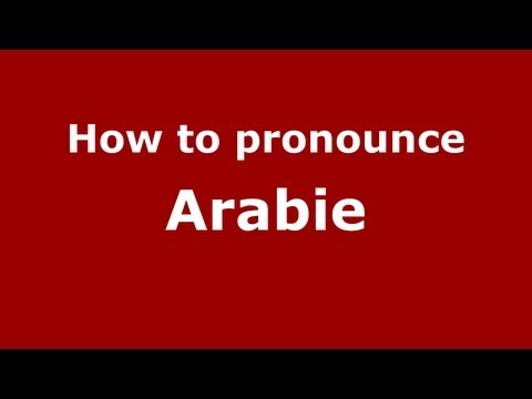 How to pronounce Arabie