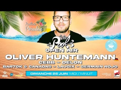 Oliver HUNTEMANN @ THE POOL OPEN AIR - PAILLOTE PARADISE - 26 07 2022