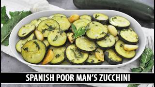 Spanish Poor Man's Zucchini | Irresistibly Delicious & EASY to Make