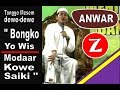 KH. Anwar Zahid : Tetangga Bilang, "Bongko yo Wis, Modar Kowe saiki" KH. Anwar Zahid : Tetangga Bilang, "Bongko yo Wis, Modar Kowe saiki"