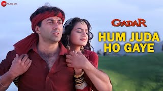 Gadar - Hum Juda Ho Gaye - Full Song Video  Sunny 