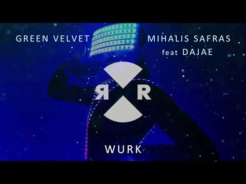 Green Velvet, Mihalis Safras feat Dajae - Wurk
