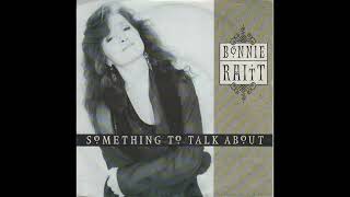 Bonnie Raitt - Something To Talk About