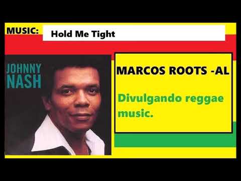 DIVULGANDO: Johnny Nash - Hold Me Tight / MARCOS ROOTS - AL