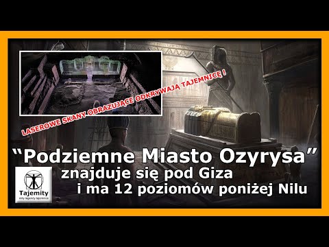 "Podziemne Miasto Ozyrysa" znajduje się pod Giza i ma 12 poziomów poniżej Nilu.