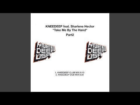 Take Me by the Hand (feat. Sharlene Hector) (Knee Deep Club Mix)