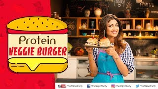 Protein Veggie Burger | Shilpa Shetty Kundra | Healthy Recipes | The Art Of Loving Food