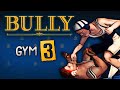 Bully Gym 3