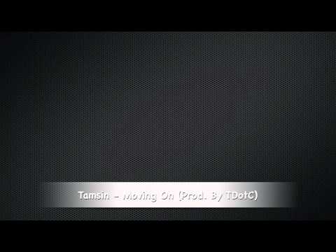Tamsin - Moving On (Prod. By TDotC)