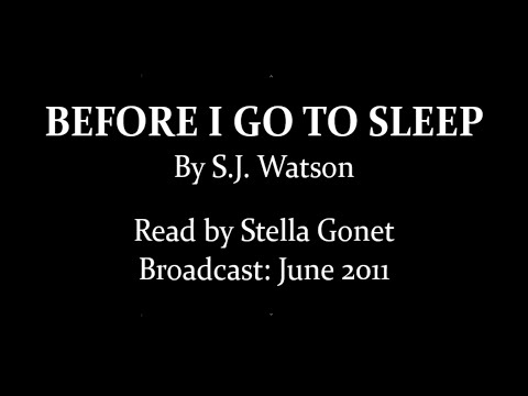 Before I Go To Sleep (2011) by S J Watson, read by Stella Gonet