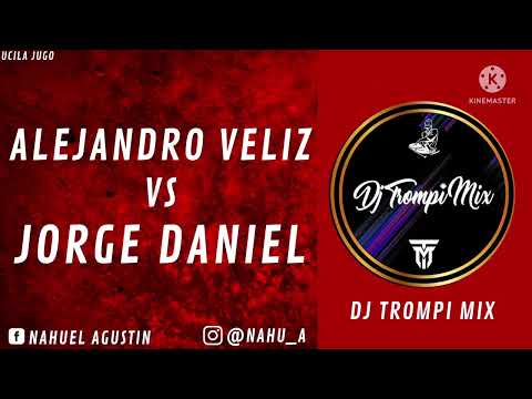 ALEJANDRO VELIZ VS JORGE DANIEL (EXITOS)🍻 DJ Trompi Miix 🎧  2022
