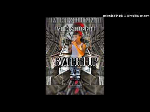 Mike2hunnit - switch up (official audio)