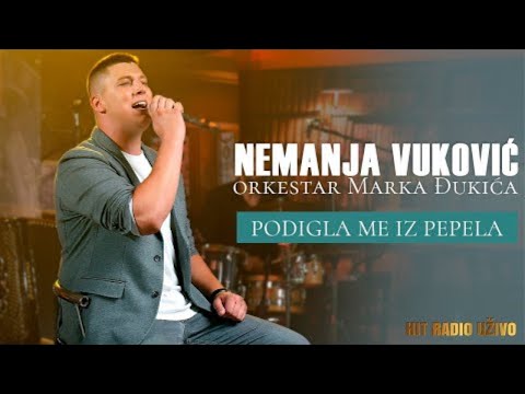 Nemanja Vukovic - Podigla me iz pepela (orkestar Marka Djukica)