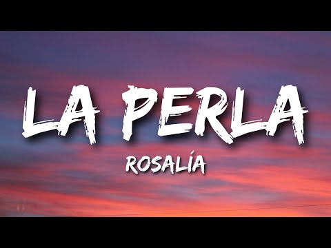 ROSALÍA - La Perla (Lyrics) feat. Yahritza Y Su Esencia