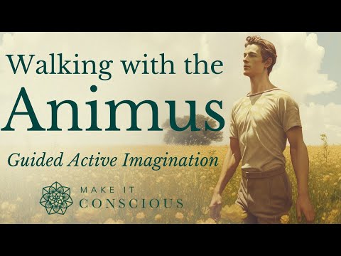 Walking with the Animus - Guided Active Imagination Exercise - Jungian Shadow Work