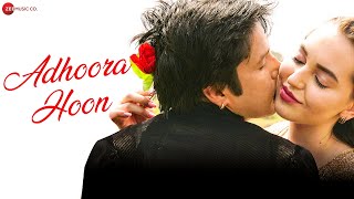 Adhoora Hoon - Official Music Video | Rajneesh Bhadauria