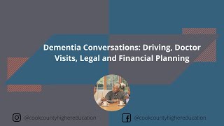 Dementia Conversations: Driving, Doctor Visits, Legal and Financial Planning