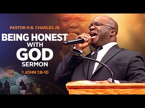 H.B. Charles Jr " Being Honest with God "-Powerful Sermon