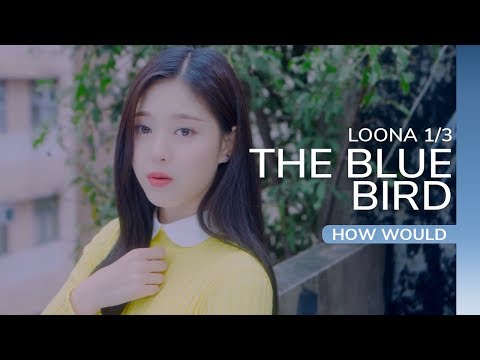 HOW WOULD LOONA 1/3 SING APRIL'S THE BLUE BIRD