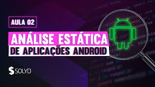 Aula 2 - Análise Estática e Engenharia Reversa de Aplicativos Android