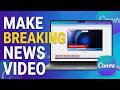 How To Make Breaking News Video In Canva Step By Step 2026