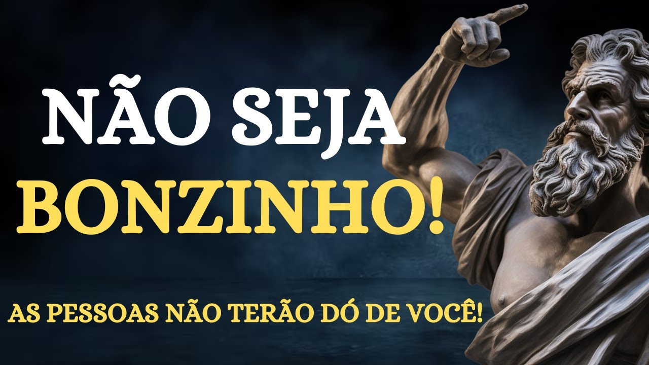 Como Deixar De Ser BONZINHO - Filosofia Estoica