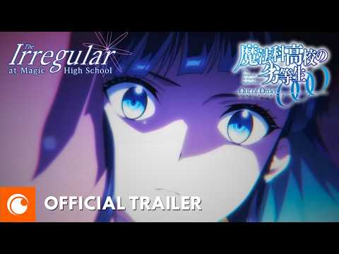 The Irregular at Magic High School: Yotsuba Succession Arc (2026) | OFFICIAL TRAILER | Crunchyroll