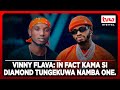 Habibi hit maker, Vinny Flava: In fact kama si Diamond tungekuwa namba one.